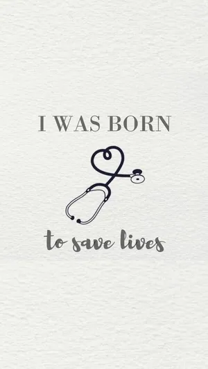 Born To Save Lives Medical Motivation Wallpaper