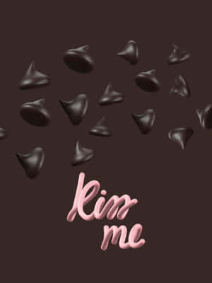 Chocolate Kisses With The Word Kiss Me Wallpaper