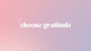 Choose Gratitude Gradient Wallpaper