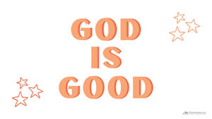 Christian God Is Good Orange Text Wallpaper