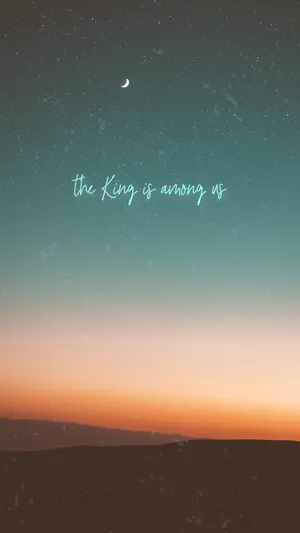 Christian Iphone King Is Among Us Wallpaper
