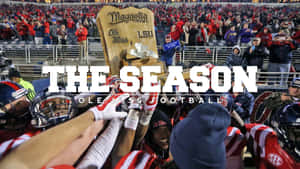 College Football Ole Miss The Season Wallpaper