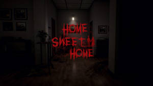 Creepy Home Sweet Home On Dark Room Wallpaper