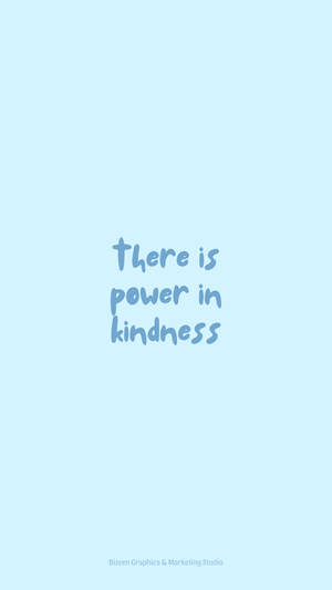 Cute Pastel Blue Aesthetic Power In Kindness Wallpaper
