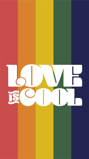 Cute Pride Love Is Cool Wallpaper