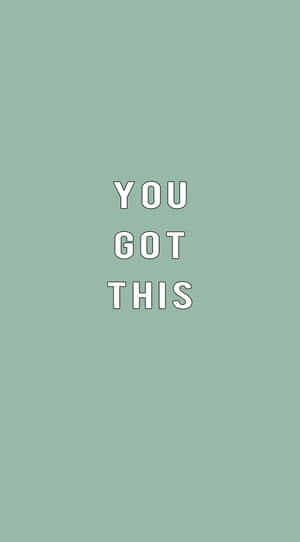 Cute Sage Green You Got This Wallpaper