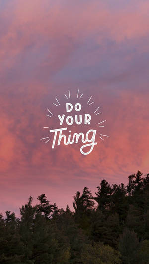 Do Your Thing Motivational Mobile Wallpaper