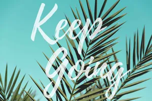 Don't Give Up - Keep Going Wallpaper