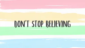Don't Stop Believing Pastel Aesthetic Tumblr Laptop Wallpaper