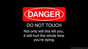 Don't Touch My Computer Danger Sign Wallpaper