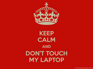 Don't Touch My Computer Laptop Wallpaper