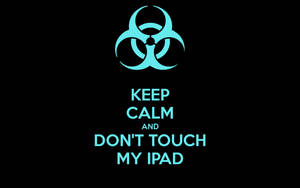 Don’t Touch My Ipad Landscape Wallpaper