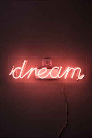 Dream Sign Neon Light Red Iphone Wallpaper