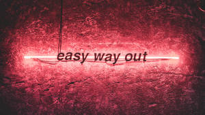 Easy Way Out Neon Sign Wallpaper