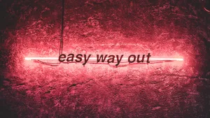 Easy Way Out Neon Sign Wallpaper