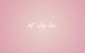 Eat Slay Love Inspirational Quote Wallpaper