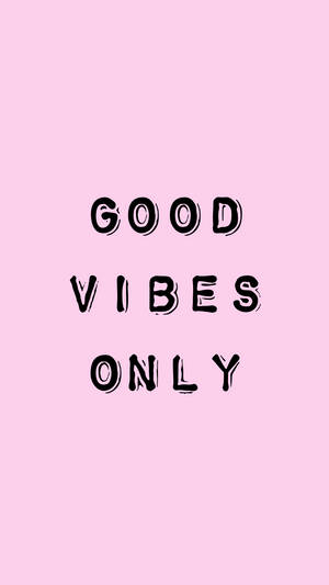 Empower Your Day With Good Vibes Only Wallpaper