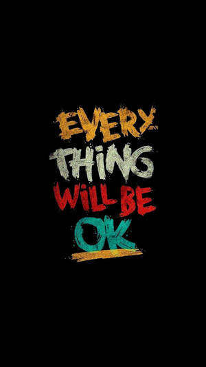 Everything Will Be Ok Indie Phone Background Wallpaper