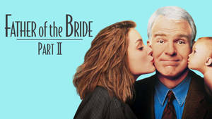 Father Of The Bride Ii 1995 Poster Wallpaper