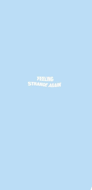 Feeling Strange Again Small Quotes Wallpaper