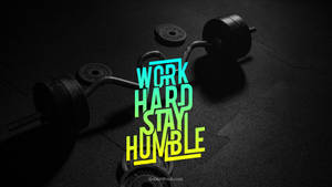 Fitness Motivation: Stay Humble And Work Hard Wallpaper