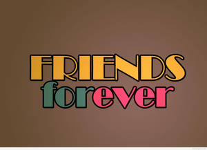 Friends Forever Best Friend Quotes Wallpaper