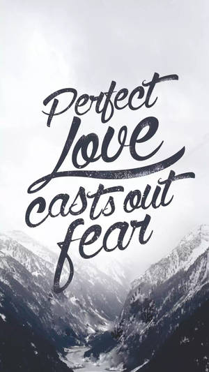 Full Hd Perfect Love Casts Out Fear Android Wallpaper