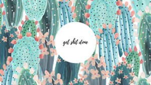 Get Stuff Done Cactus Cyan Aesthetic Wallpaper