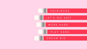 Girl Boss 2017 Dream Banner Wallpaper