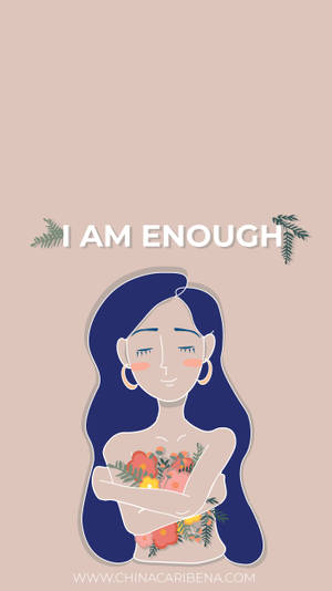 Girl Saying I Am Enough Wallpaper