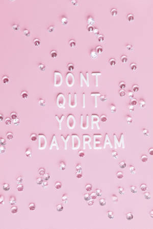 Girly Don't Quit Encouraging Quote Wallpaper