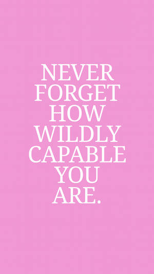 Girly Motivational How Capable You Are Wallpaper