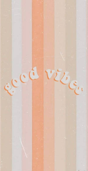 Girly Phone Good Vibes Wallpaper