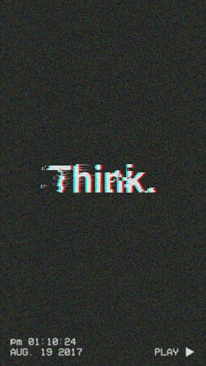 Glitching Think Text For Mind Background Wallpaper