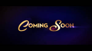 Golden Coming Soon Wallpaper