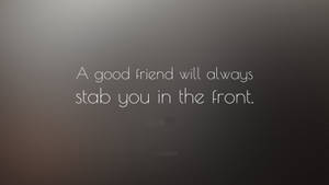 Good Friendship Quotes Wallpaper