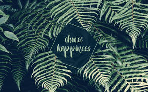 Green Aesthetic Tumblr Choose Happiness Wallpaper