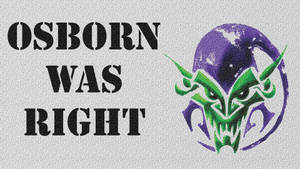 Green Goblin Osborn Was Right Wallpaper