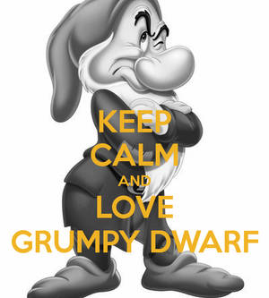 Grumpy Dwarf Keep Calm And Love Wallpaper