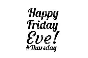 Happy Friday Eve Thursday Greeting Wallpaper