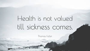 Health Is Not Valued Till Sickness Comes Quote Wallpaper