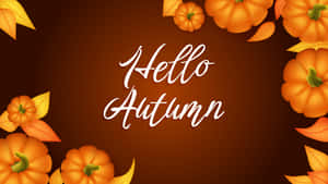 Hello Fall Autumn Oumpkin Leaves Wallpaper