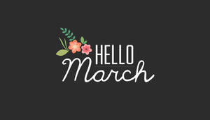 Hello March Image Wallpaper