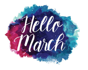 Hello March Watercolor Sky Art Wallpaper