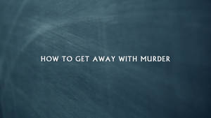 How To Get Away With Murder Blackboard Wallpaper