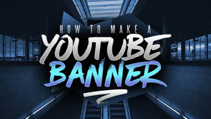 How To Make Youtube Banner Wallpaper