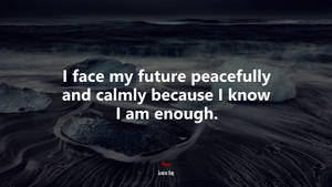 I Am Enough To Be Calm Wallpaper