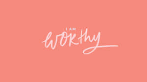 I Am Worthy Quote Background Wallpaper