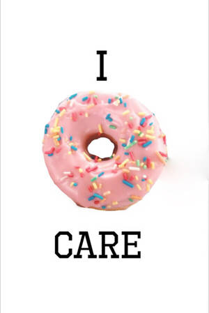 I Don't Care Doughnut Wallpaper