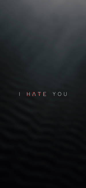 I Hate Love You Wallpaper